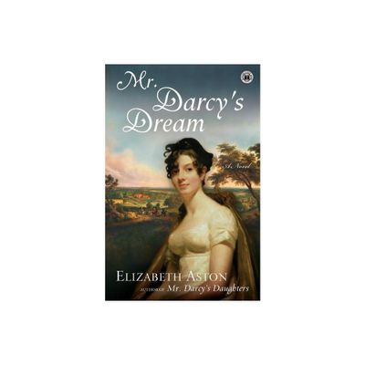 Mr. Darcys Dream - by Elizabeth Aston (Paperback)