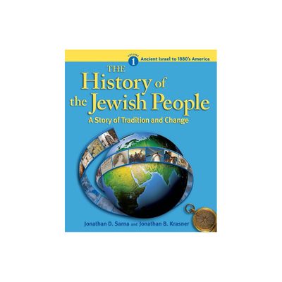 History of the Jewish People Vol. 1: Ancient Israel to 1880s America - by Jonathan Sarna (Paperback)