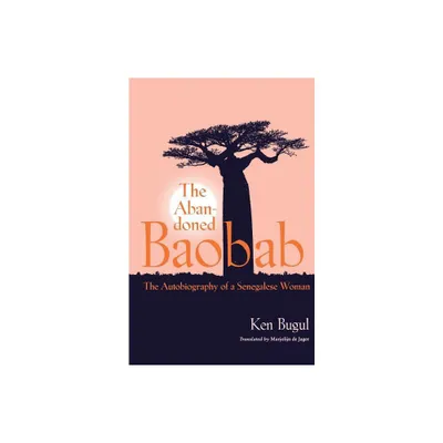 Abandoned Baobab - (Caraf Books) by Ken Bugul (Paperback)