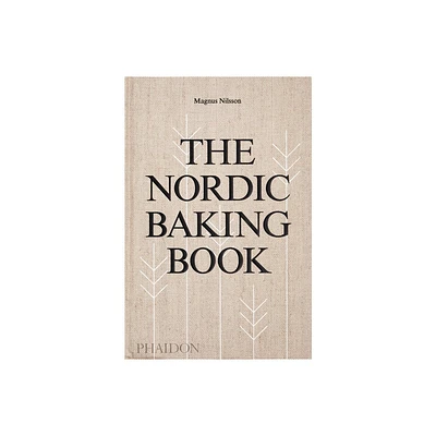 The Nordic Baking Book - by Magnus Nilsson (Hardcover)