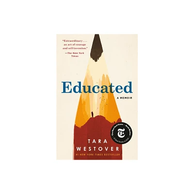 Educated: A Memoir - by Tara Westover (Paperback)