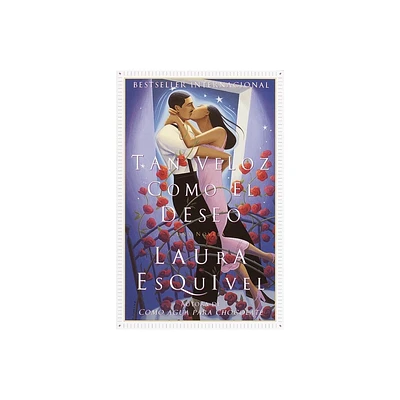 Tan veloz como el deseo - by Laura Esquivel (Paperback)