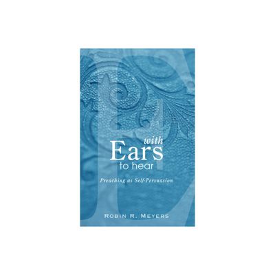 With Ears to Hear - by Robin R Meyers (Paperback)