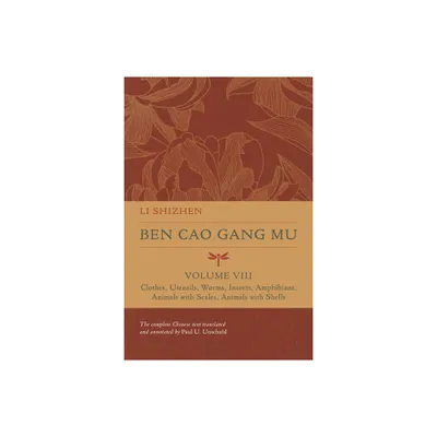 Ben Cao Gang Mu, Volume VIII - (Ben Cao Gang Mu: 16th Century Chinese Encyclopedia of Materia Medica and Natural History) Annotated by Li Shizhen