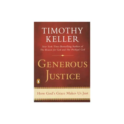 Generous Justice - by Timothy Keller (Paperback)