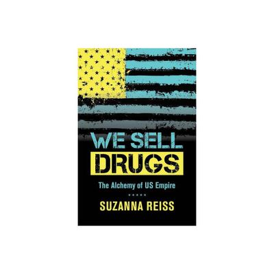 We Sell Drugs - (American Crossroads) by Suzanna Reiss (Paperback)