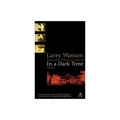 In a Dark Time - by Larry Watson (Paperback)