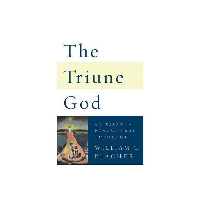 Triune God - by William C Placher (Paperback)