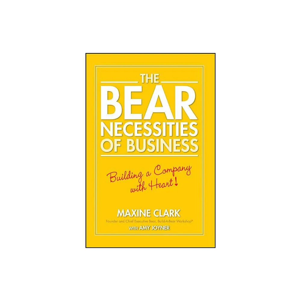 The Bear Necessities of Business - by Maxine Clark (Paperback)