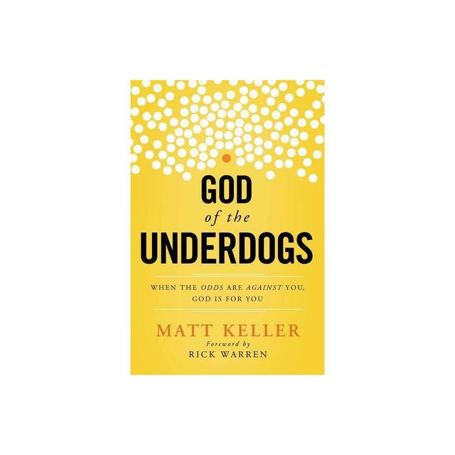 God of the Underdogs - by Matt Keller (Paperback)