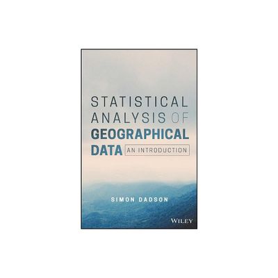 Statistical Analysis of Geographical Data - by Simon James Dadson (Paperback)