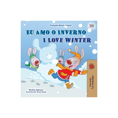 I Love Winter (Portuguese English Bilingual Book for Kids -Brazilian) - (Portuguese English Bilingual Collection - Brazil) (Paperback)