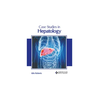 Case Studies in Hepatology - by Idris Roberts (Hardcover)