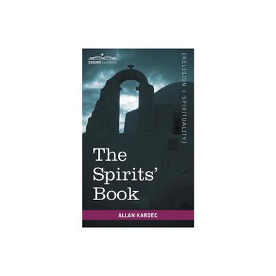 The Spirits Book - (Cosimo Classics Sacred Texts) by Allan Kardec (Paperback)