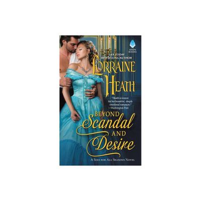 Beyond Scandal and Desire - (Sins for All Seasons) by Lorraine Heath (Paperback)