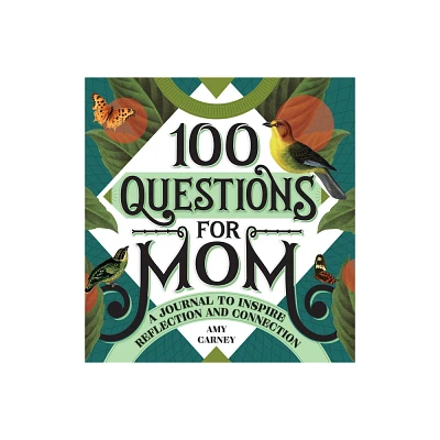 100 Questions for Mom - (100 Questions Journal) by Amy Carney (Hardcover)