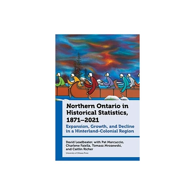 Northern Ontario in Historical Statistics, 1871-2021