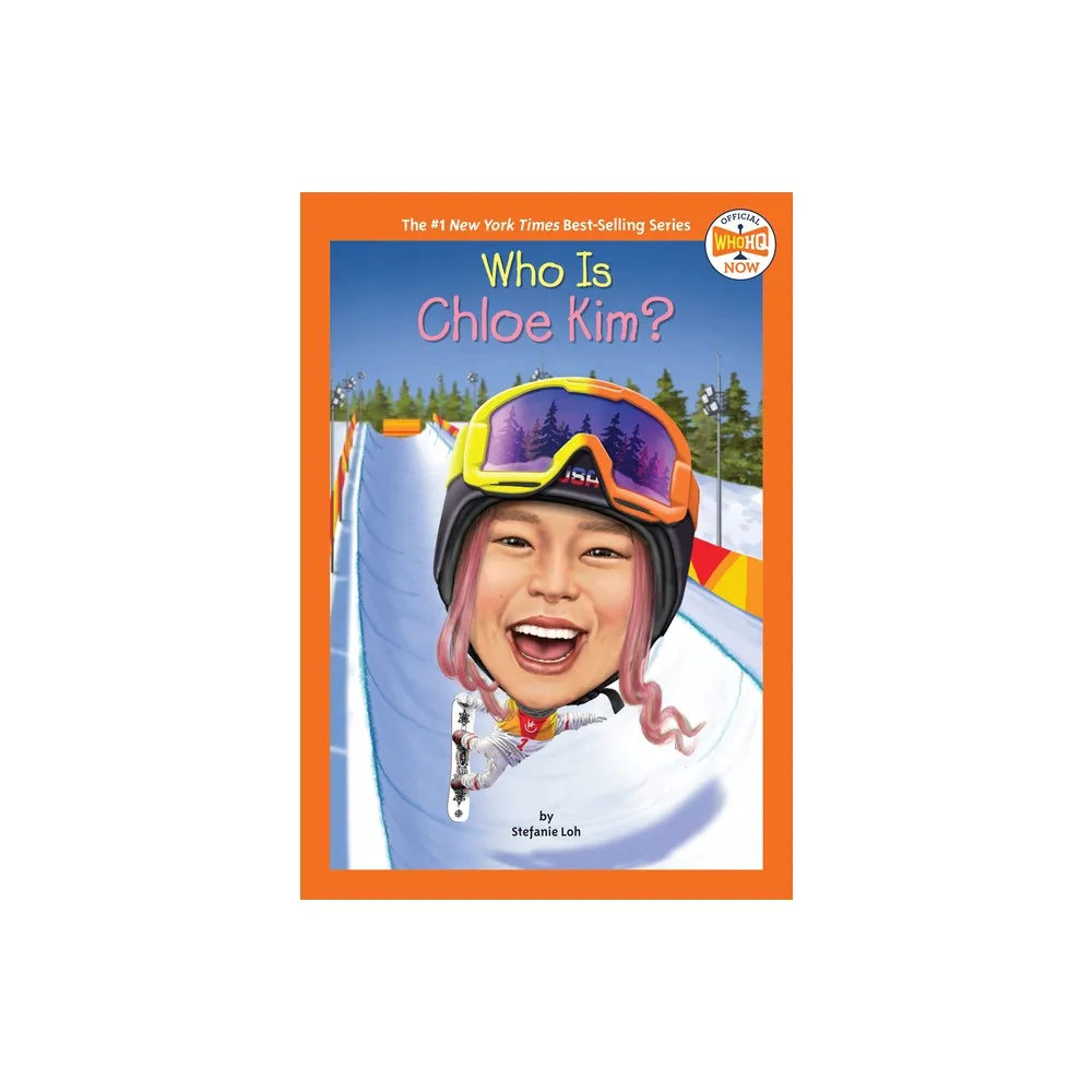 Who Is Chloe Kim? - (Who HQ Now) by Stefanie Loh & Who Hq (Paperback)