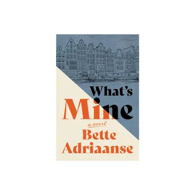 Whats Mine - by Bette Adriaanse (Paperback)