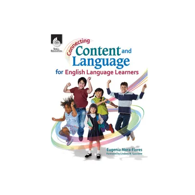 Connecting Content and Language for English Language Learners - (Connecting Content and Language for English Language Develop) (Paperback)