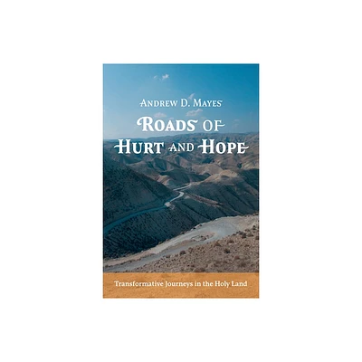 Roads of Hurt and Hope - by Andrew D Mayes (Paperback)