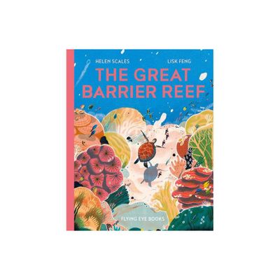 The Great Barrier Reef - (Earths Incredible Places) by Helen Scales (Hardcover)