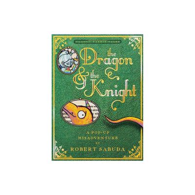 The Dragon & the Knight - by Robert Sabuda (Hardcover)