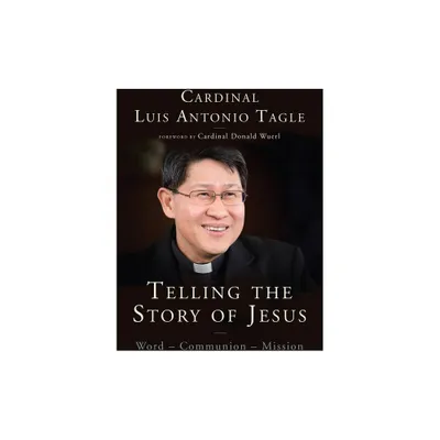 Telling the Story of Jesus - by Luis Antonio Tagle (Paperback)