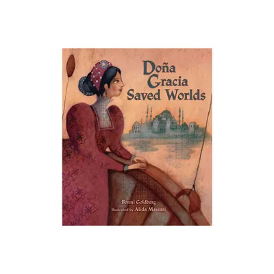 Doa Gracia Saved Worlds - by Bonni Goldberg (Hardcover)