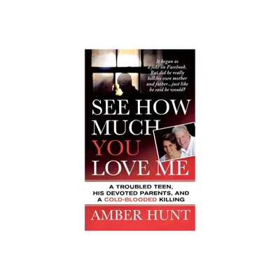 See How Much You Love Me - by Amber Hunt (Paperback)