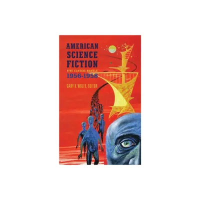 American Science Fiction: Five Classic Novels 1956-58 (Loa #228) - (Library of America Classic Science Fiction Collection) by Various (Hardcover)