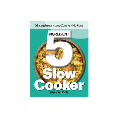 The Simple 5 Ingredient Skinny Slow Cooker - by Cooknation (Paperback)