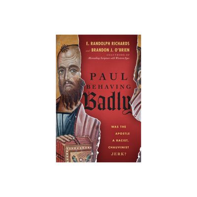 Paul Behaving Badly - by E Randolph Richards & Brandon J OBrien (Paperback)