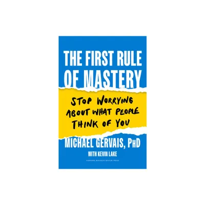 The First Rule of Mastery - by Michael Gervais (Hardcover)