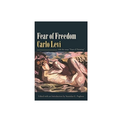 Fear of Freedom - by Carlo Levi (Paperback)