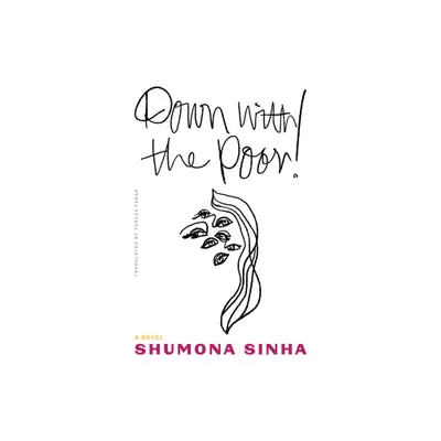 Down with the Poor! - by Shumona Sinha (Paperback)