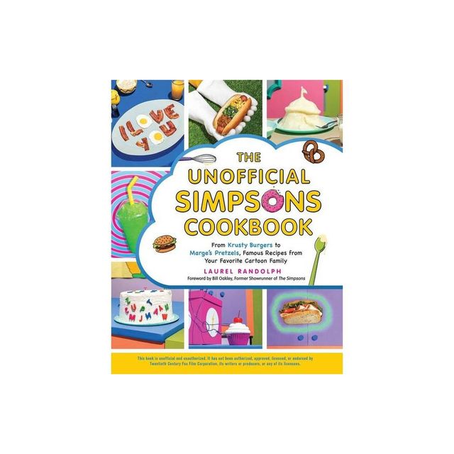 The Unofficial Simpsons Cookbook - (Unofficial Cookbook) by Laurel Randolph (Hardcover)