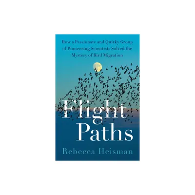 Flight Paths - by Rebecca Heisman (Hardcover)