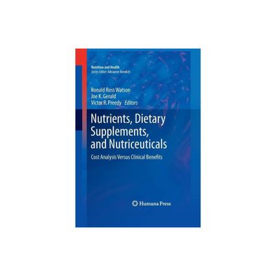 Nutrients, Dietary Supplements, and Nutriceuticals - (Nutrition and Health) by Ronald Ross Watson & Joe K Gerald & Victor R Preedy (Paperback)