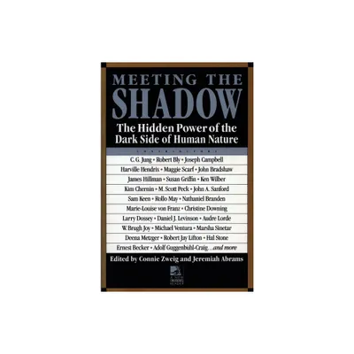 Meeting the Shadow - (New Consciousness Reader) by Connie Zweig & Jeremiah Abrams (Paperback)