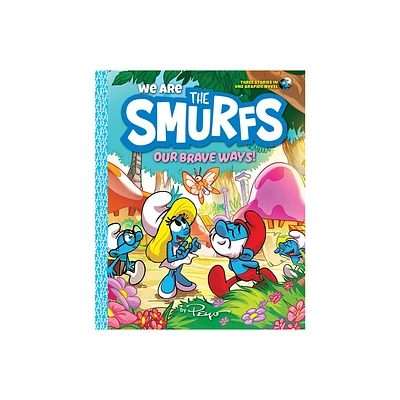 We Are the Smurfs: Our Brave Ways! (We Are the Smurfs Book 4) - by Peyo (Hardcover)