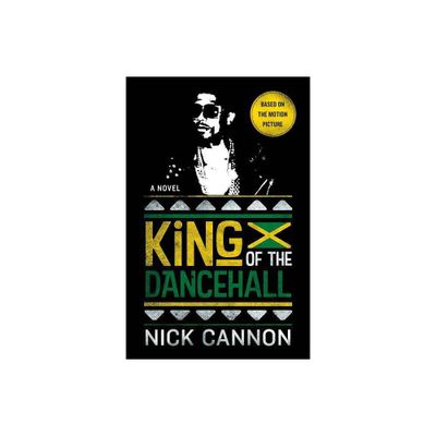 King Of The Dancehall - By Nick Cannon ( Paperback )