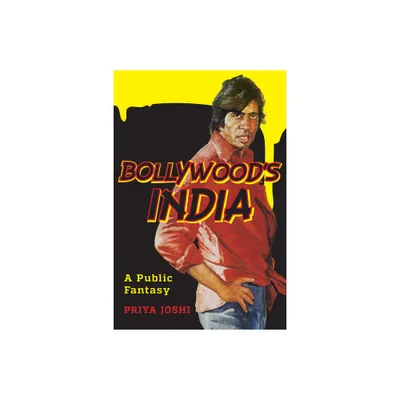 Bollywoods India - by Priya Joshi (Paperback)