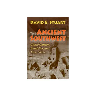 The Ancient Southwest - by David E Stuart (Paperback)