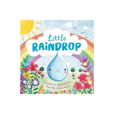 Nature Stories: Little Raindrop-Discover an Amazing Story from the Natural World - by Igloobooks (Board Book)