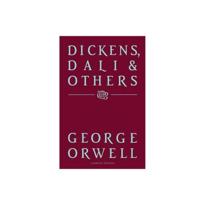 Dickens, Dali and Others - by George Orwell & George Crwell (Paperback)