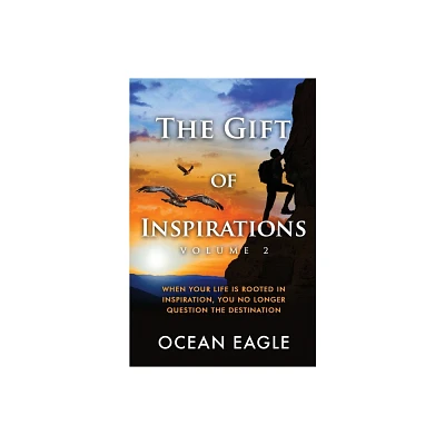 The Gift of Inspiration Volume 2 - by Ocean Eagle (Paperback)