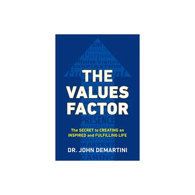 The Values Factor - by John F Demartini (Paperback)