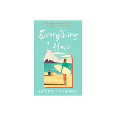 Everything I Have - by Tammy Robinson (Paperback)