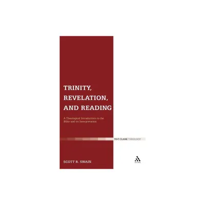 Trinity, Revelation, and Reading - by Scott R Swain (Paperback)